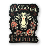 All Cows Are Beautiful - Sticker