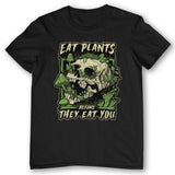 Eat Plants Before They Eat You - Unisex Tee