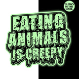 Eating Animals Is Creepy - Glow Sticker