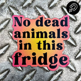 No Dead Animals - Magnet