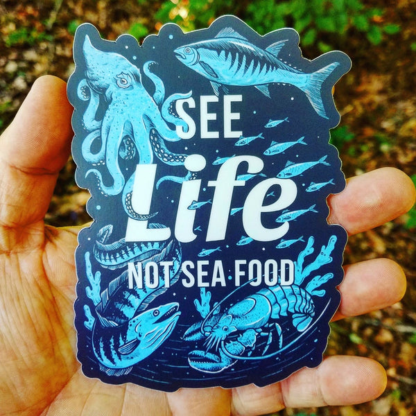 See Life, Not Sea Food - Sticker