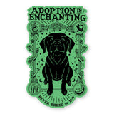 Adoption Is Enchanting Dog Sticker