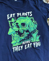 Eat Plants Before They Eat You - Unisex Tee