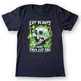 Eat Plants Before They Eat You - Unisex Tee