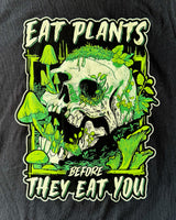 Eat Plants Before They Eat You - Unisex Tee