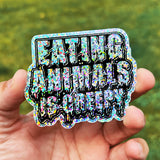 Eating Animals Is Creepy - Glitter Sticker