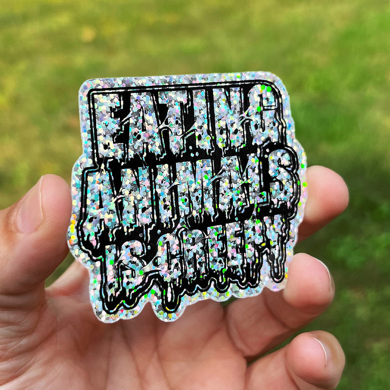 Eating Animals Is Creepy - Glitter Sticker