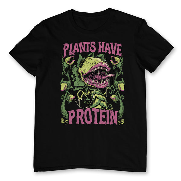 Plants Have Protein - Unisex Tee
