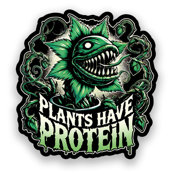 Plants Have Protein - Sticker