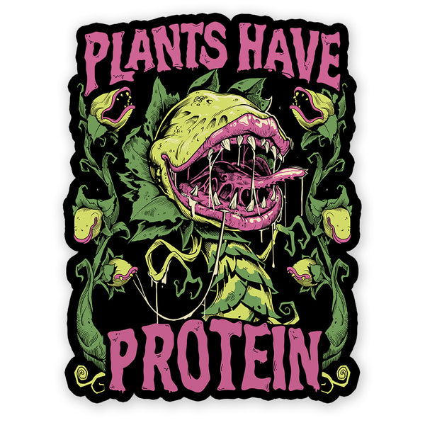 Plants Have Protein - Sticker