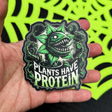 Plants Have Protein - Sticker