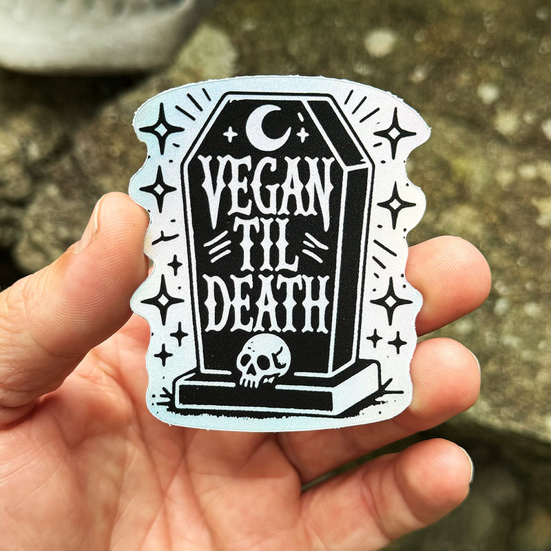 Vegan Til Death - Holographic Sticker