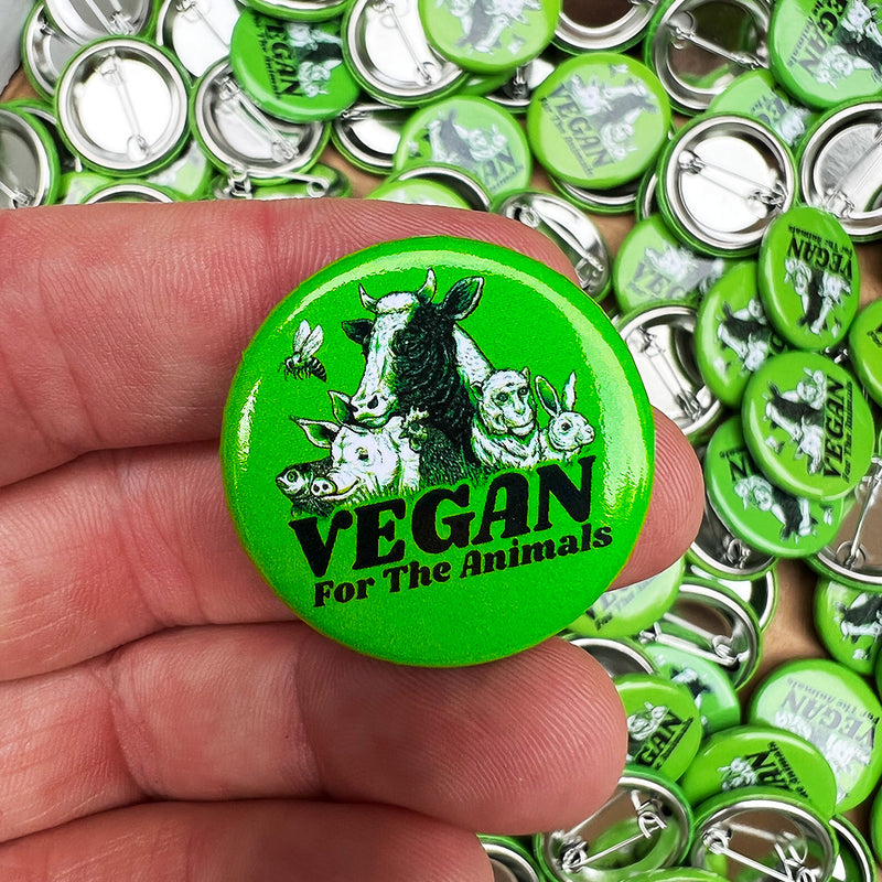 Vegan For The Animals - Button
