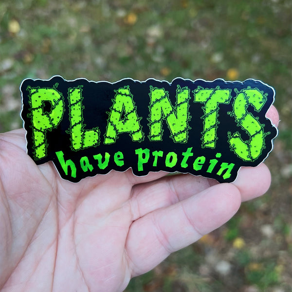 Plants Have Protein - Sticker