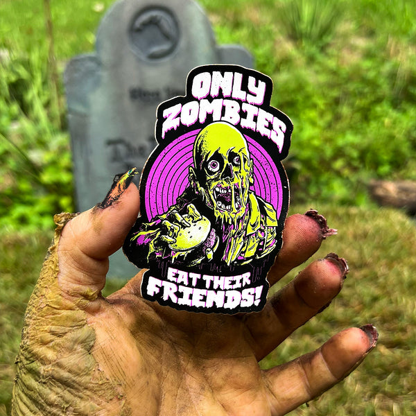 Only Zombies... - Sticker
